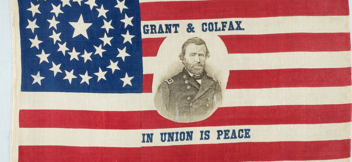 u.s. flag with portrait of General Ulysses S. Grant and the words "Grant & Colfax. In union is peace."